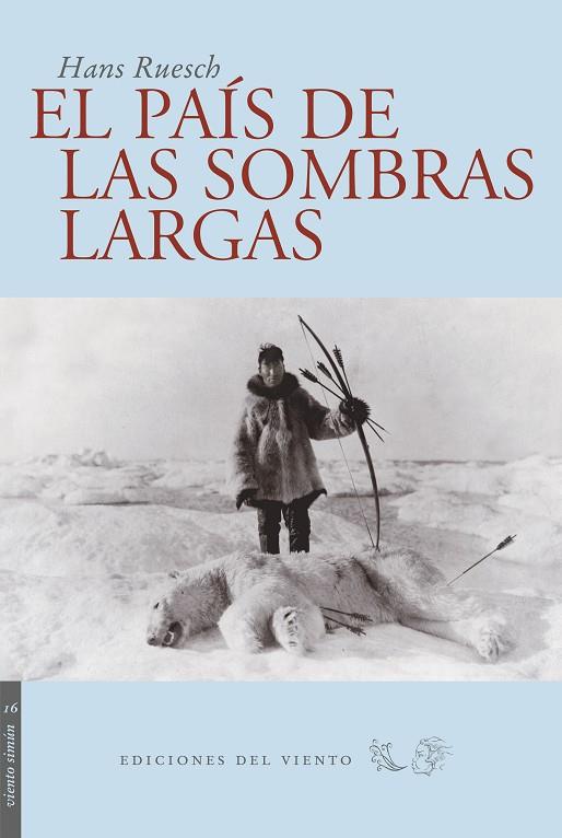 PAIS DE LAS SOMBRAS LARGAS | 9788493406066 | HANS RUESCH