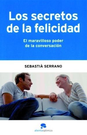 LOS SECRETOS DE LA FELICIDAD | 9788493521257 | SEBASTIA SERRANO