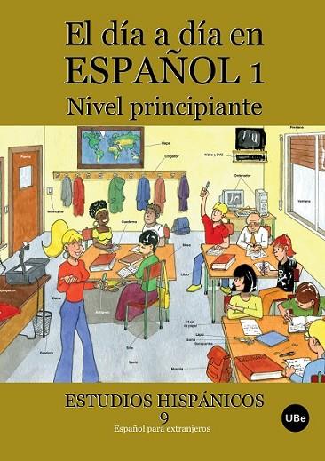 EL DÍA A DÍA EN ESPAÑOL 1: NIVEL PRINCIPIANTE | 9788447533633 | MIÑANO LÓPEZ, JULIA