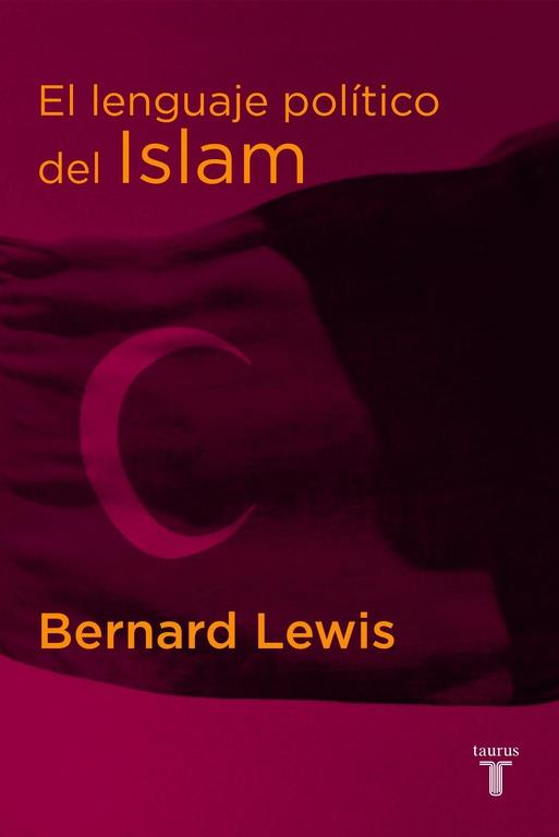 EL LENGUAJE POLITICO DEL ISLAM | 9788430605460 | LEWIS