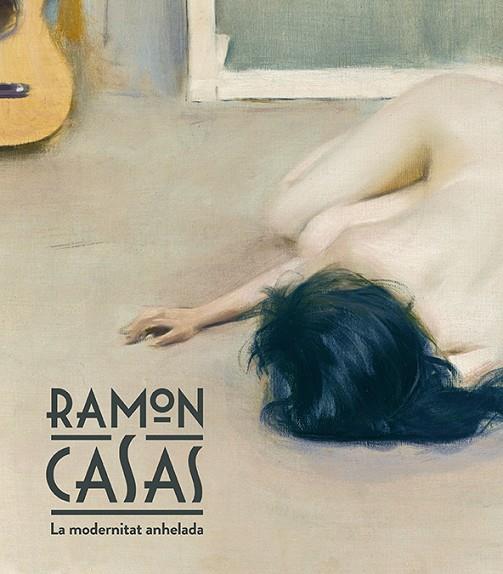 RAMON CASAS | 9788483309155 | DOMÈNECH I VIVES, IGNASI/QUÍLEZ CORELLA, FRANCESC