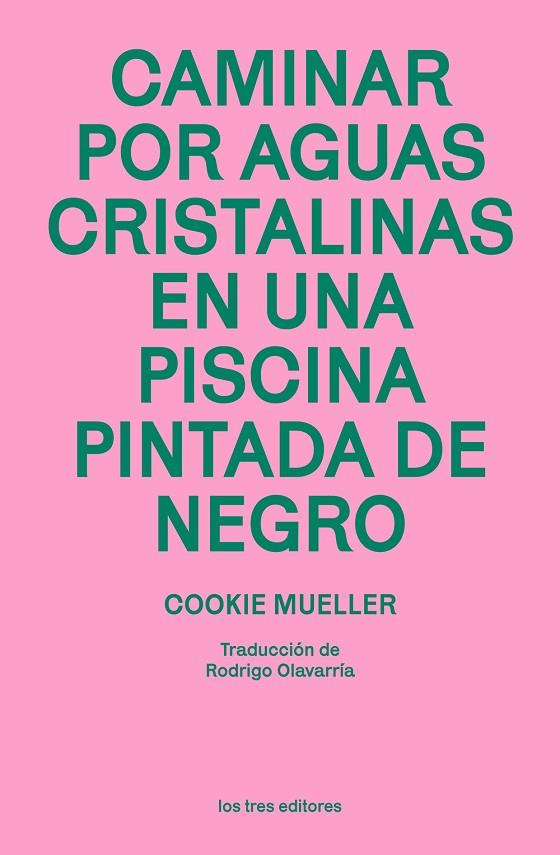 CAMINAR POR AGUAS CRISTALINAS EN UNA PISCINA PINTADA DE NEGRO | 9788412447965 | MUELLER, COOKIE