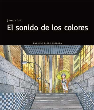 EL SONIDO DE LOS COLORES | 9788493750633 | LIAO