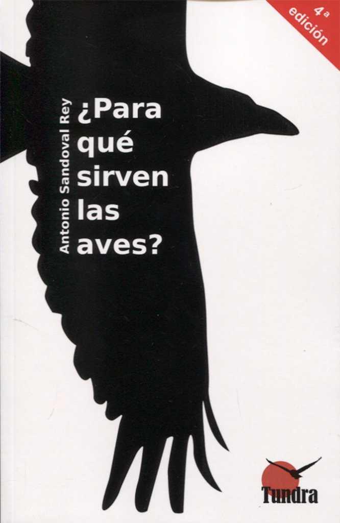 ¿PARA QUE SIRVEN LAS AVES? | 9788416702510 | SANDOVAL REY, ANTONIO