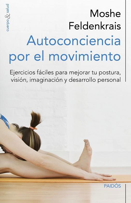 AUTOCONCIENCIA POR EL MOVIMIENTO | 9788449329876 | FELDENKRAIS, MOSHE