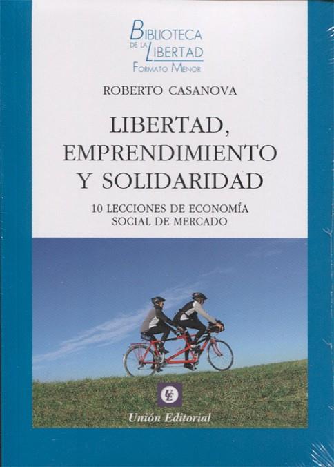 LIBERTAD, EMPRENDIMIENTO Y SOLIDARIDAD | 9788472096936 | ROBERTO CASANOVA