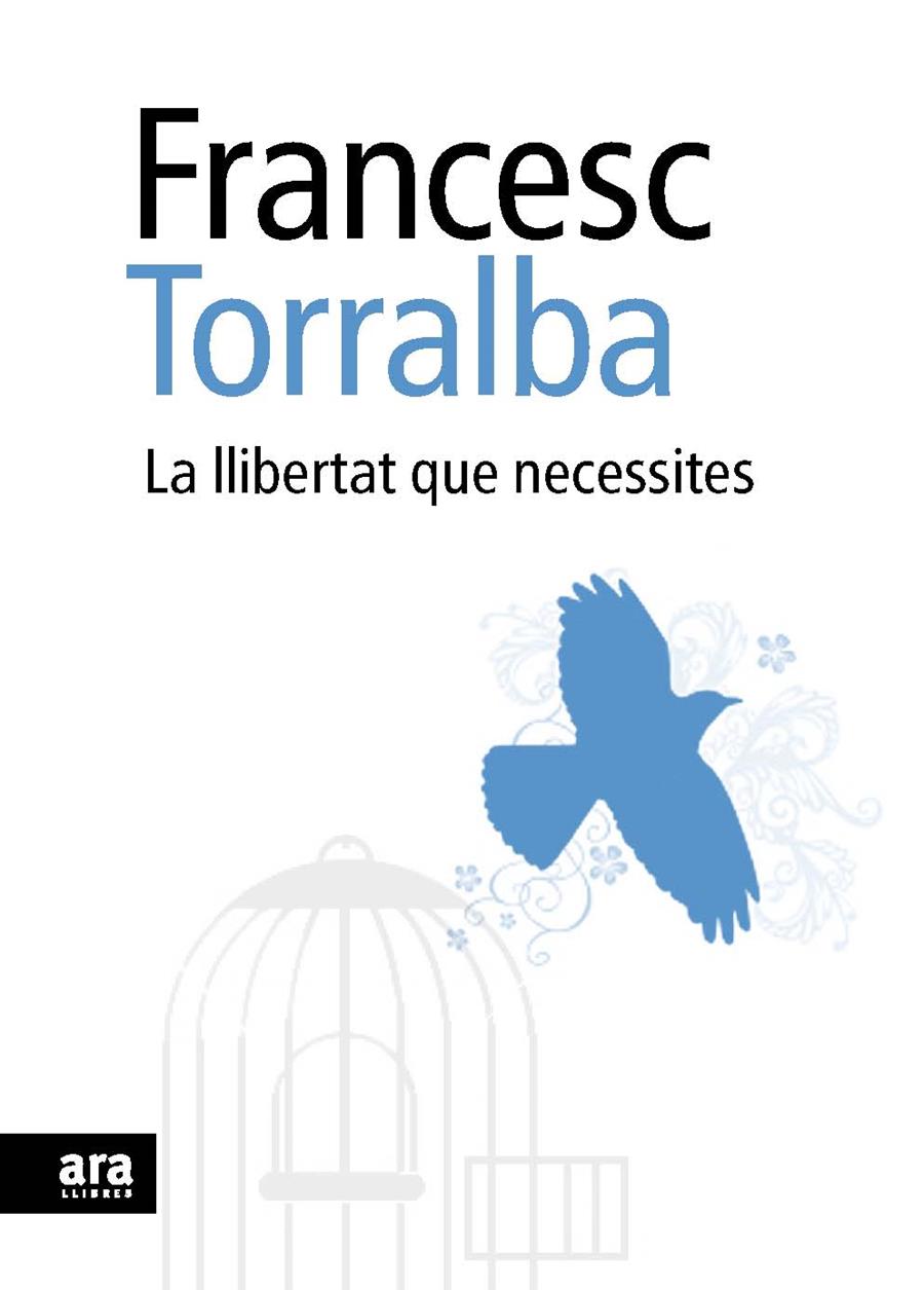 LA LLIBERTAT QUE NECESSITES | 9788492552948 | TORRALBA