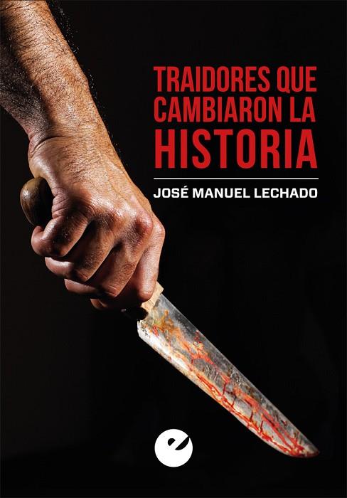 TRAIDORES QUE CAMBIARON LA HISTORIA - SEGUNDA MANO | 9788477379430 | LECHADO GARCÍA, JOSÉ MANUEL