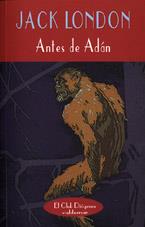 ANTES DE ADAN | 9788477023432 | JACK LONDON