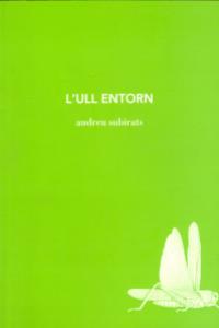 L'ULL ENTORN | 9788493376277 | ANDREU SUBIRATS