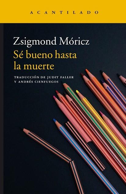 SÉ BUENO HASTA LA MUERTE | 9788416748082 | MORICZ, ZSIGMOND