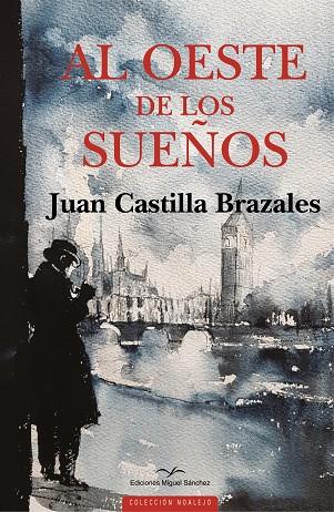 AL OESTE DE LOS SUEÑOS | 9788471691880 | JUAN CASTILLA BRAZALES