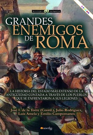 GRANDES ENEMIGOS DE ROMA | 9788413054797 | RODRÍGUEZ, JULIO/AMELA, LUIS/DE LA TORRE, IGNACIO/CAMPOMANES, EMILIO