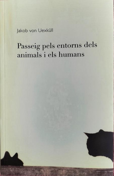 PASSEIG PELS ENTONRS DELS ANIMALS I ELS HUMANS | 9788412266153 | VON UEXKÜLL, JAKOB