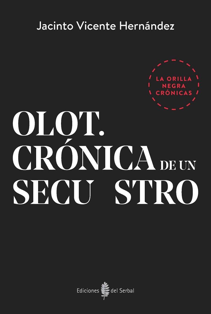 OLOT. CRÓNICA DE UNA SECUESTRO | 9788476289365