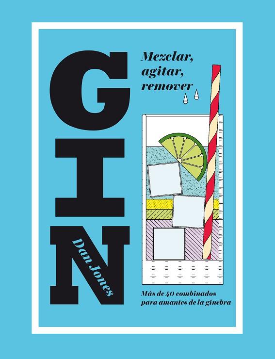 GIN: MEZCLAR, AGITAR, REMOVER | 9788416407453 | JONES, DAN