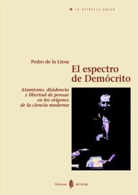 ESPECTRO DE DEMOCRITO | 9788476283295 | PEDRO DE LA LOSA