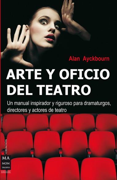 ARTE Y OFICIO DEL TEATRO | 9788496222113 | AYCKBOURN