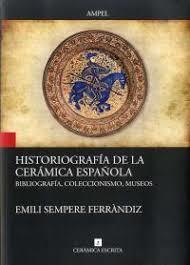 HISTORIOGRAFIA DE LA CERAMICA ESPAÑOLA | 9788461795246 | SEMPERE FERRÁNDIZ, EMILI