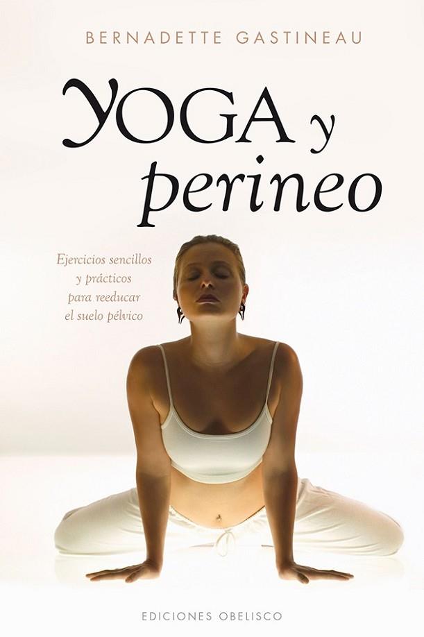 YOGA Y PERINEO | 9788415968924 | GASTINEAU, BERNADETTE