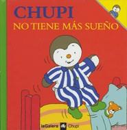 CHUPI NO TIENE MAS SUEÐO | 9788424608576 | COURTIN, THIERRY