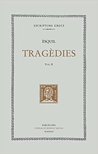 TRAGÈDIES, VOL. II: ELS SET CONTRA TEBES. PROMETEU ENCADENAT | 9788472259997 | ÈSQUIL