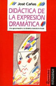 DIDACTICA DE LA EXPRESION DRAMAT | 9788480630047 | CAÑAS, JOSE