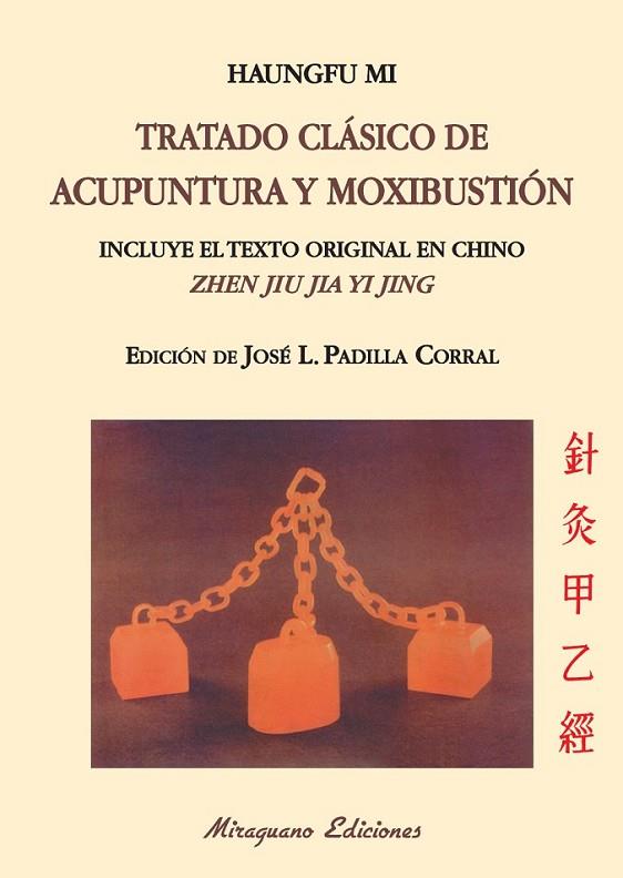 TRATADO CLÁSICO DE ACUPUNTURA Y MOXIBUSTIÓN (ZHEN JIU JIA YI | 9788478134045 | HAUNGFU MI