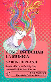 CÓMO ESCUCHAR LA MÚSICA | 9789681641511 | COPLAND, AARON