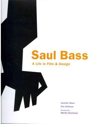 SAUL BASS: A LIFE IN FILM AND DESIGN | 9781856697521 | AAVV