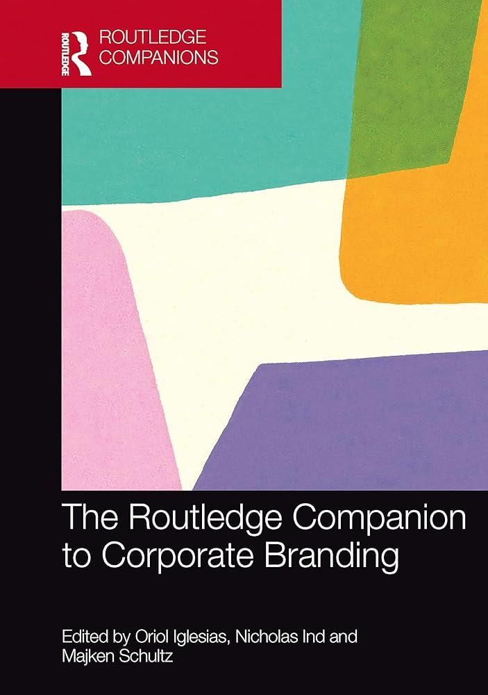 THE ROUTLEDGE COMPANION TO CORPORATE BRANDING (ROUTLEDGE COMPANIONS IN MARKETING, ADVERTISING AND COMMUNICATION) | 9781032252599 | ORIOL IGLESIAS , NICHOLAS IND, MAJKEN SCHULTZ