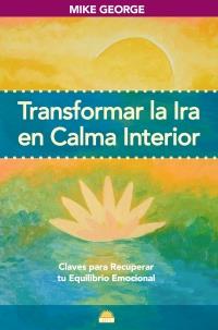 TRANSFORMAR LA IRA EN CALMA | 9788497542623 | GEORGE