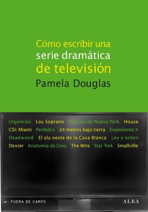 CÓMO ESCRIBIR UNA SERIE DRAMATIC | 9788484286103 | DOUGLAS, PAMELA