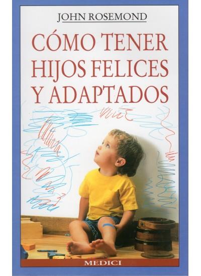 COMO TENER HIJOS FELICES Y ADAP | 9788489778085 | ROSEMOND