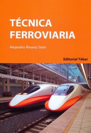 TÉCNICA FERROVIARIA | 9788473604819 | ÁLVAREZ STEIN, ALEJANDRO