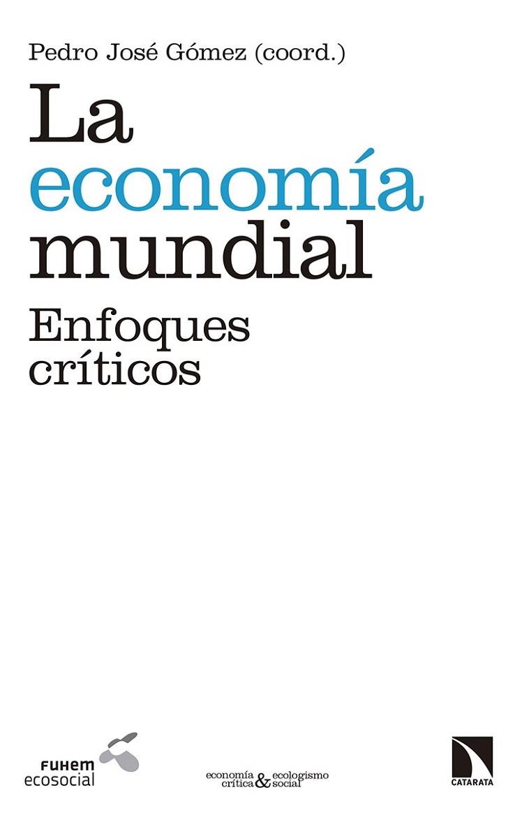 ECONOMIA MUNDIAL, LA | 9788490973011 | GÓMEZ, PEDRO JOSÉ