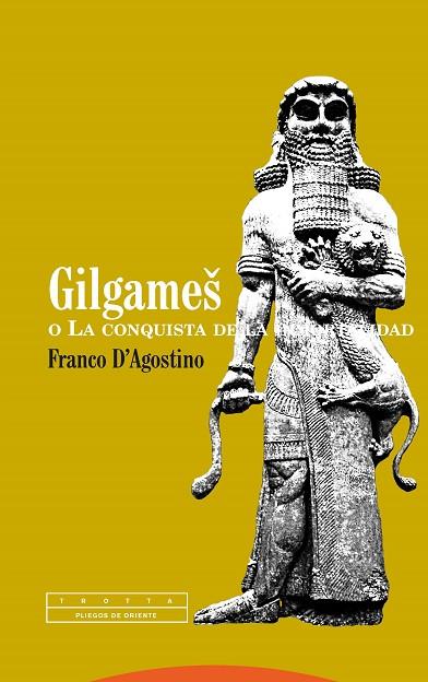 GILGAMES O LA CONQUISTA DE LA | 9788481649383 | D'AGOSTINO