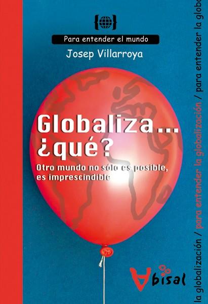 GLOBALIZA... ¿QUE? | 9788496187924 | VILARROYA