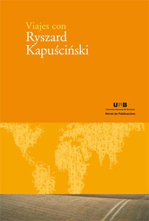 VIAJES CON RYSZARD KAPUSCINSKI | 9788449025631 | KAPUSCINSKI