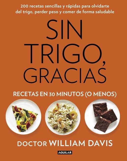 SIN TRIGO, GRACIAS. RECETAS EN 30 MINUTO | 9788403014572 | DAVIS,WILLIAM