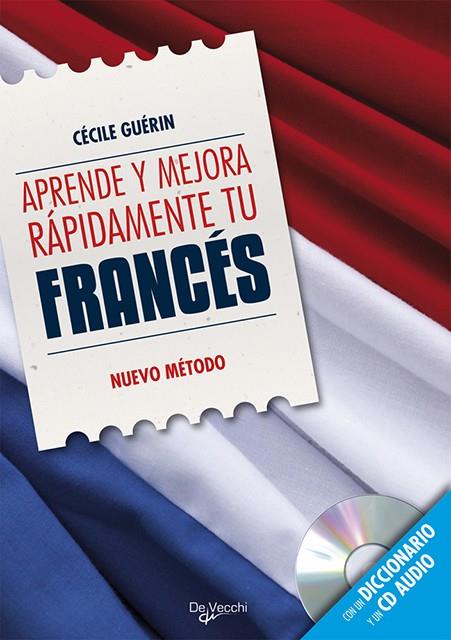 APRENDE Y MEJORA RÁPIDAMENTE TU FRANCÉS (INCLUYE CD) | 9788431550578 | ESCUELA DE IDIOMAS DE VECCHI