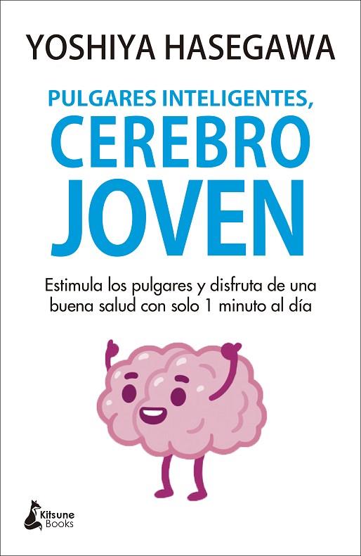 PULGARES INTELIGENTES, CEREBRO JOVEN | 9788418524059 | HASEGAWA, YOSHIYA