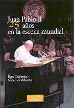 25 AÑOS EN LA ESCENA MUNDIAL | 9788479147228 | JUAN PABLO II