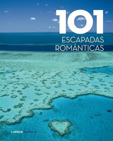 101 ESCAPADAS ROMANTICAS | 9788448069551 | AA. VV.