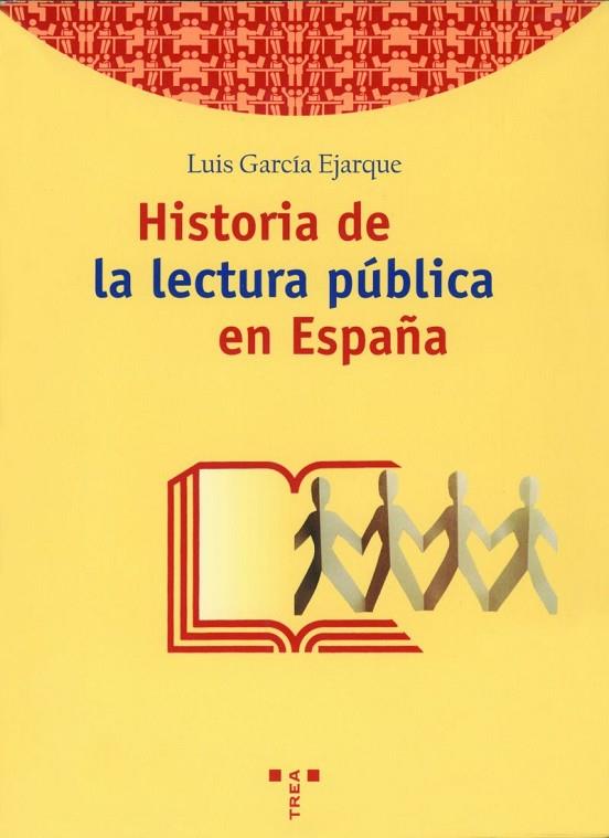 HISTORIA DE LA LECTURA PUBLICA | 9788495178572 | LUIS GARCIA EJARQUE