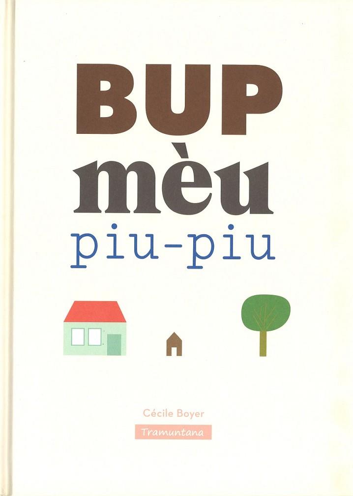 BUP MÈU PIU-PIU | 9788416578375 | BOYER, CÉCILE