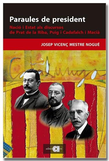 PARAULES DE PRESIDENT. NACIÓ I ESTAT ALS DISCURSOS DE PRAT DE LA RIBA, PUIG I CA | 9788418618895 | MESTRE NOGUÉ, JOSEP VICENÇ