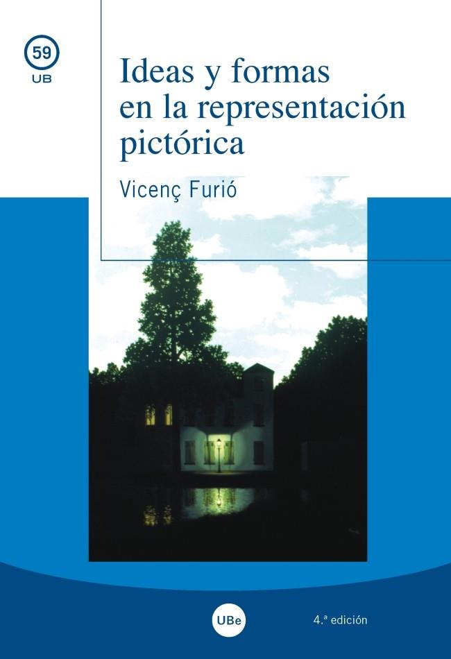 IDEAS Y FORMAS EN LA REPRESENTACIÓN PICTÓRICA | 9788447538966 | FURIÓ GALÍ, VICENÇ