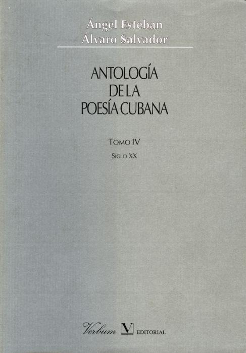 ANTOLOGIA DE LA POESIA CUBANA, 4 | 9788479622350 | ESTEBAN/SALVADOR