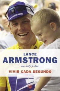 VIVIR CADA SEGUNDO | 9788478713516 | ARMSTRONG , LANCE